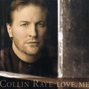 Love Me - Collin Raye