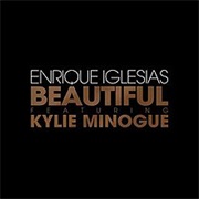Kylie Minogue (Ft Enrique Igelesias) - Beautiful