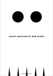 Ghost Machine (Ben Mirov)