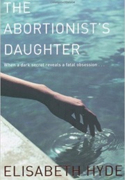 The Abortionist's Daughter (Elisabeth Hyde)