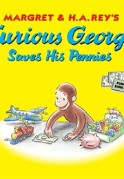 Curious George Saves His Pennies (Monica Perez)