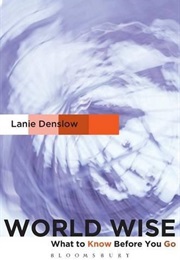World Wise: What to Know Before You Go (Lanie Denslow)