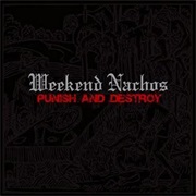 Weekend Nachos - Punished and Destroyed