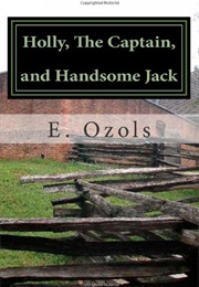 Holly, the Captain, and Handsome Jack (E. Ozols)