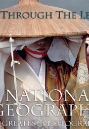 Through the Lens: National Geographic Greatest Photographs (Leah Bendavid-Val, National Geographic Society)