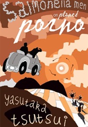 Salmonella Men on Planet Porno (Yasutaka Tsutsui)