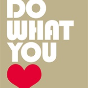 Do What You Love