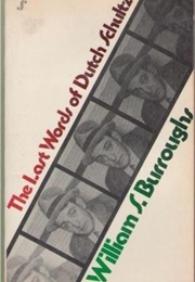 The Last Words of Dutch Schulz (William S. Burroughs)