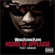 Round of Applause - Waka Flocka Flame Ft. Drake