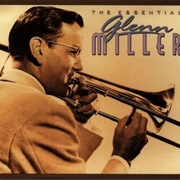 The Essential Glenn Miller – Glenn Miller (Bluebird/RCA, 1939-1944 Recording Dates)