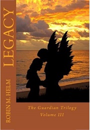 Legacy (Guardian #3) (Robin M. Helm)