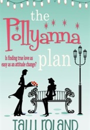 The Pollyanna Plan (Talli Roland)