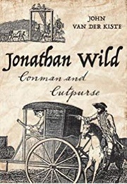 Jonathan Wilde, Conman and Cutpurse (John Van Der Kiste)