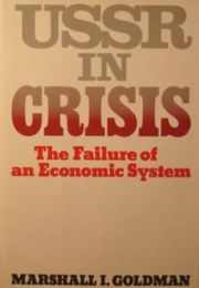 U.S.S.R. in Crisis: The Failure of an Economic System (Marshall I. Goldman)