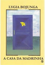 A Casa Da Madrinha (Lygia Bojunga)