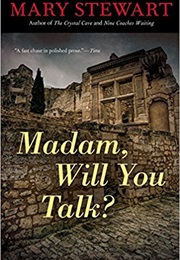Madam, Will You Talk? (Mary Stewart)