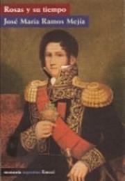 Rosas Y Su Tiempo, by José María Ramos Mejía
