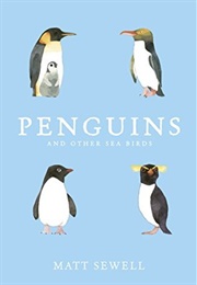 Penguins and Other Sea Birds (Matt Sewell)