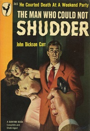 The Man Who Could Not Shudder (John Dickson Carr)