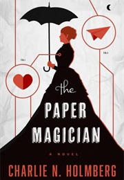 The Paper Magician (Charlie N. Holmberg)