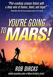 You're Going to Mars! (Rob Dircks)
