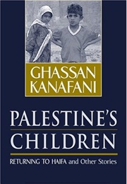 Palestine&#39;s Children: Returning to Haifa and Other Stories (Ghassan Kanafani)