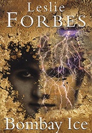 Bombay Ice (Leslie Forbes)