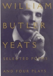 Selected Poems and Four Plays (W. B. Yeats)
