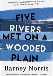 Five Rivers Met on a Wooded Plain (Barney Norris)