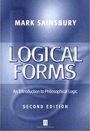 Logical Forms: An Introduction to Philosophical Logic (Mark Sainsbury)