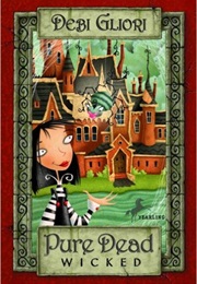 Pure Dead Wicked (Debi Gliori)