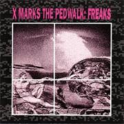 X-Marks the Pedwalk - Freaks