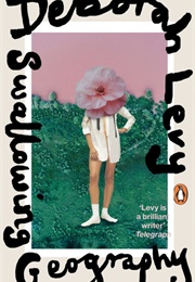 Swallowing Geography (Deborah Levy)