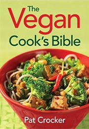 The Vegan Cook&#39;s Bible (Pat Crocker)