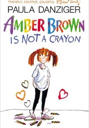 Amber Brown Is Not a Crayon (Paula Danziger)