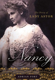 Nancy: The Story of Lady Astor (Adrian Fort)