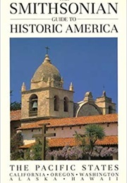 Smithsonian Guide to Historic America: The Pacific States (William Bryant Logan)