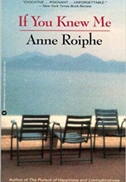 If You Knew Me (Anne Roiphe)