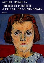 Thérèse Et Pierrette À L'école Des Saints-Anges (Michel Tremblay)