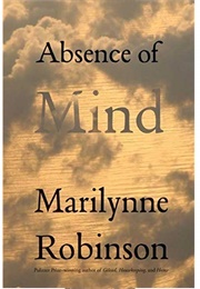 Absence of Mind (Marilynne Robinson)