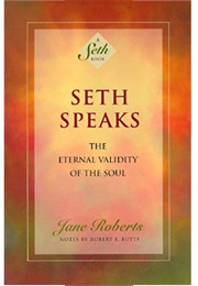 Seth Speaks (Jane Roberts)