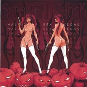 Seraphim Shock- Halloween, Sex 'N Vegas