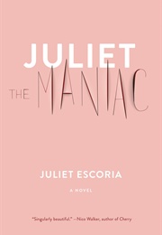 Juliet the Maniac (Juliet Escoria)