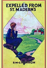 Expelled From St Madern's (E. M. Channon)