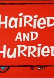 Hairied and Hurried (1965)