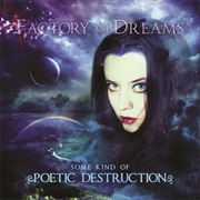 Factory of Dreams - Some Kind of Poetic Destruction