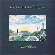 Robyn Hitchcock and the Egyptians - Globe of Frogs