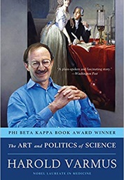 The Art and Politics of Science (Harold Varmus)