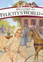 Welcome to Felicity's World (American Girl)