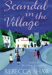 Scandal in the Village (Rebecca Shaw)